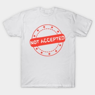 Not Accepted Stamp Icon T-Shirt